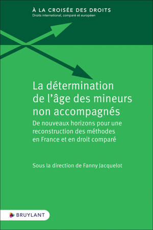 La détermination de l'âge des mineurs non accompagnés - De nouveaux horizons pour une reconstruction
