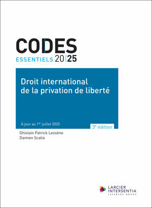 Code essentiel - Droit international de la privation de liberté - À jour au 1er juillet 2025