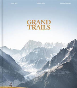 Grand Trails: A Global Anthology of Trail Running /anglais