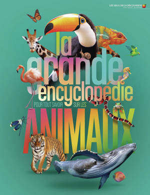 La grande encyclopédie pour tout savoir sur les animaux (tp)