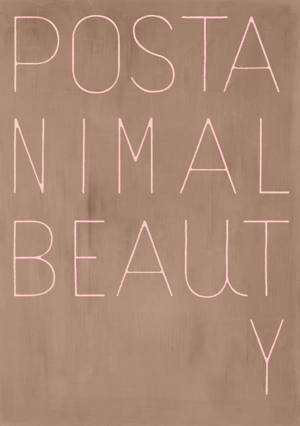 Alain Huck. Postanimal Beauty