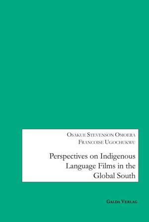 Perspectives on Indigenous Language Films in the Global South