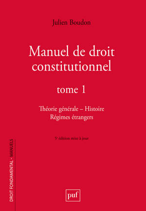 Manuel de droit constitutionnel. Tome I