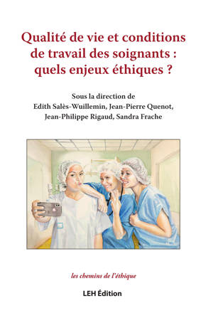 Qualité de vie et conditions de travail des soignants : quels enjeux éthiques ?