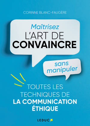 Maîtrisez l’art de convaincre sans manipuler