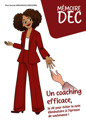 Mémoire DEC Un coaching efficace, la clé pour éviter la note éliminatoire à l épreuve de soutenance !