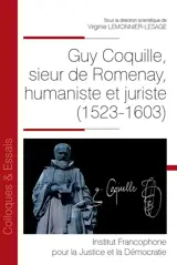Guy Coquille, sieur de Romenay, humaniste et juriste (1523-1603)