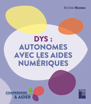 Dys: autonomes avec les aides numériques - Du bon usage des aides techniques et matériel pédagogiques adaptés, MPA - autonomie des élèves