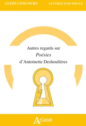 Autre regards sur les Poésies d'Antoinette Deshoulières