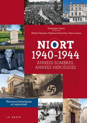 NIORT 1940-1944 - ANNEES SOMBRES ANNEES HEROIQUES