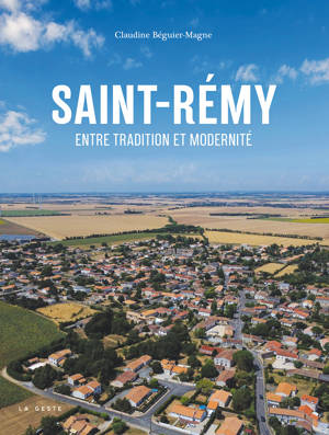 SAINT-REMY ENTRE TRADITION ET MODERNITE