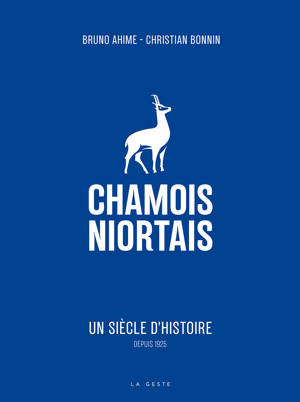 CHAMOIS NIORTAIS (COLL. VILLES ET RIVAGES) UN SIECLE D'HISTOIRE