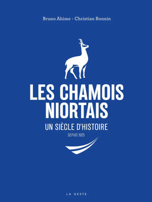CHAMOIS NIORTAIS (COLL. VILLES ET RIVAGES) UN SIECLE D'HISTOIRE