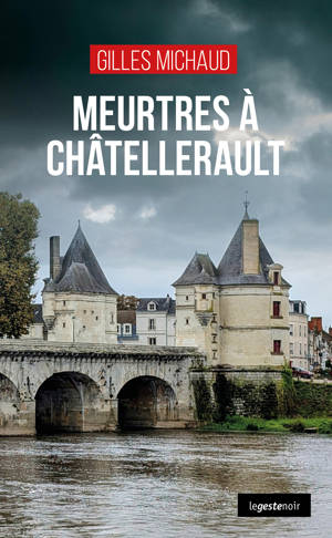 MEURTRES A CHATELLERAULT (COLL. GESTE NOIR)