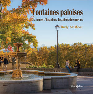 Les fontaines de Pau : sources d'histoires, histoires de sources