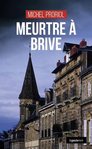 MEURTRE A BRIVE (COLL. GESTE NOIR)