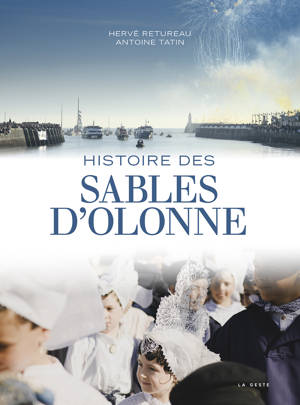HISTOIRE DES SABLES-D'OLONNE (COLL. PROVINCES RETROUVEES)
