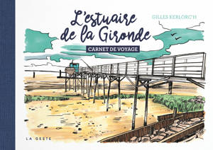 ESTUAIRE DE LA GIRONDE - CARNET DE VOYAGE