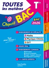 Objectif BAC 2026 - Toutes les matières Tle Spé Maths-Physique-chimie - SVT + enseignements communs