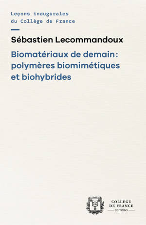 Biomatériaux de demain : polymères biomimétiques et biohybrides
