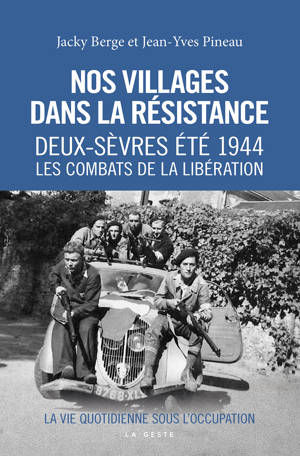 NOS VILLAGES DANS LA RESISTANCE - DEUX-SEVRES ETE 1944 (COLL. HISTOIRE et; RECITS)