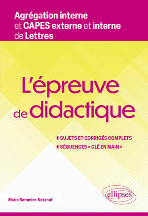 L'épreuve de didactique. Agrégation interne et CAPES externe et interne de Lettres