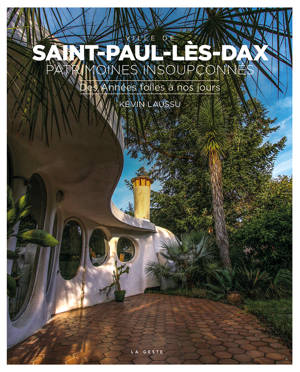 SAINT-PAUL-LES-DAX - DES ANNEES FOLLES A NOS JOURS