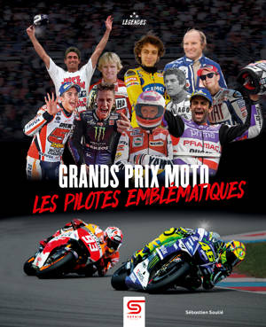 Grands Prix Moto les pilotes emblématiques