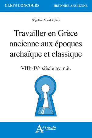 Travailler en Grèce ancienne aux époques archaïque et classique  (VIIe - IVe siècle av. n.è.)
