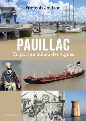 PAUILLAC - UN PORT AU MILIEU DES VIGNES (COLL. BEAU PETIT PAYS)