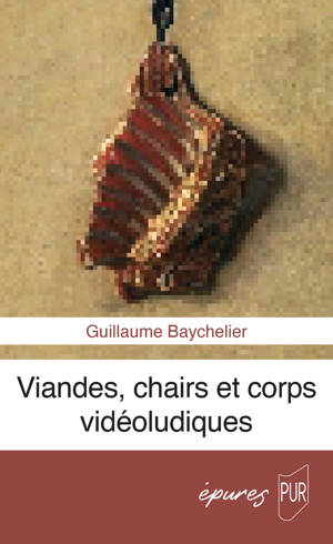 Viandes et chairs vidéoludiques : le corps en jeu