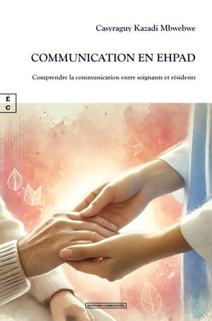 Communication en EHPAD - comprendre la communication entre soignants et résidents