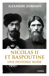 Nicolas II et Raspoutine - Une histoire russe