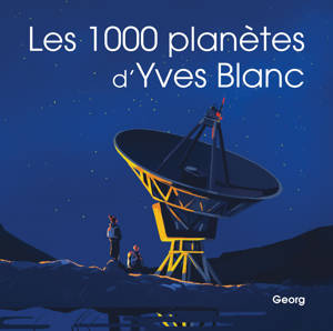 LES 1000 PLANETES D'YVES BLANC