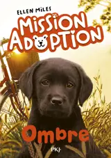 Mission adoption - Tome 03 Ombre