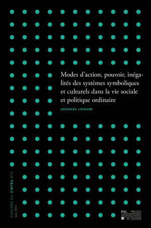MODES D'ACTION, POUVOIR, INEGALITES DES SYSTEMES SYMBOLIQUES ET CULTURELS DANS LA VIE SOCIALE ET POL