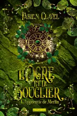 L apprentie de Merlin - L'ogre et le bouclier