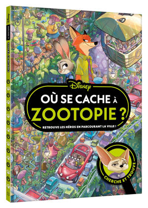 ZOOTOPIE - Où se cache à Zootopie ? - Cherche et Trouve - Disney