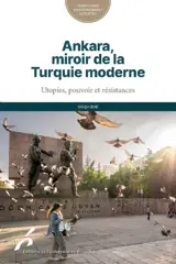 Ankara, miroir de la Turquie moderne