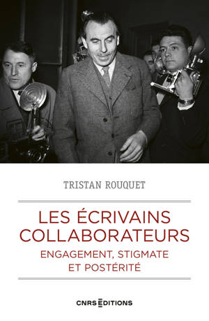 Les écrivains collaborateurs - Engagement, stigmate et postérité