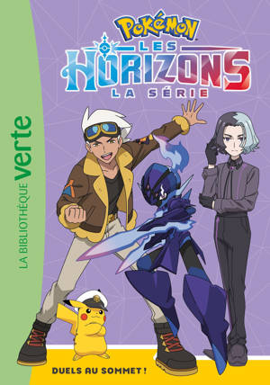 Pokémon Les Horizons 11 - Duels au sommet !