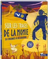 Sur les traces de la momie - 36 énigmes à résoudre