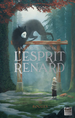 À la recherche de l'esprit renard - Tome 2 Rogues