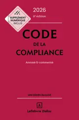 Code de la compliance 2026, annoté et commenté. 6e éd.