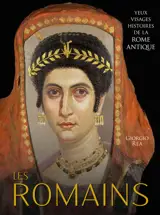 Les Romains : Yeux, Visages, Histoires de la Rome antique