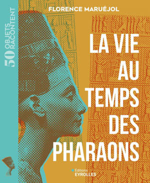 La vie au temps des pharaons