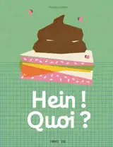 hein ? Quoi !