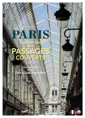 Paris L'invention des passages couverts - The Invention of the Parisian Arcades