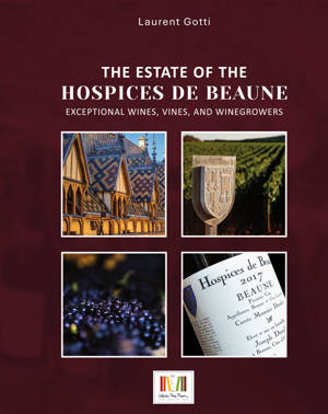 DOMAINE DES HOSPICES DE BEAUNE : EXCEPTIONAL WINES, TERROIRS AND VINTNERS (ENG)