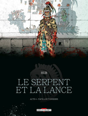 Le Serpent et la Lance T04